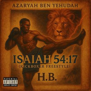 Isaiah 54:17 (Kickboxer Freestyle) (Explicit)