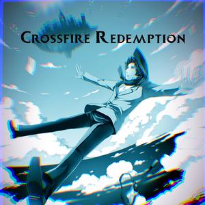 Crossfire Redemption (feat. DYLXN) [Explicit]