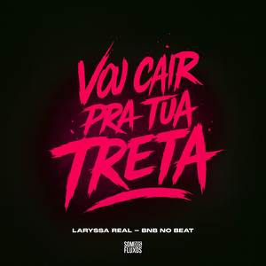 Vou Cair pra tua Treta (Explicit)