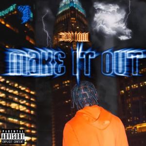 Make It Out (Explicit)