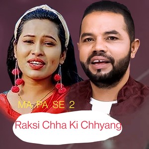 Raksi Chha Ki Chhyang MA PA SE 2 (Live)