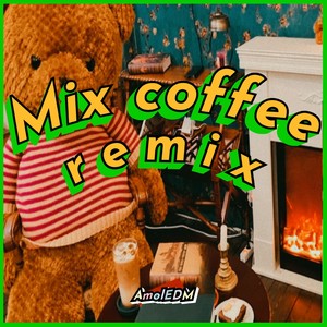 Mix coffee (Inst.|Remix Version)