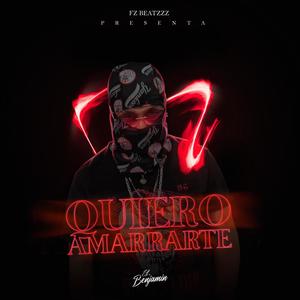 Quiero Amarrarte (feat. El Benjamin) (Explicit)