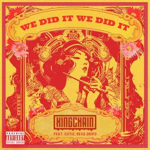 WE DID IT (feat. CATI2, DripO & REX) [Explicit]