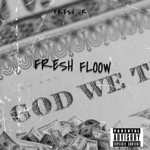 FRESH FLOOW (Explicit)