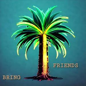 Bring Friends (feat. Jonny Lee)