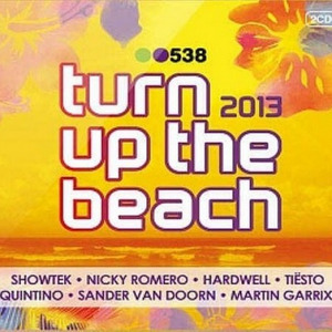 RADIO 538: TURN UP THE BEACH 2013