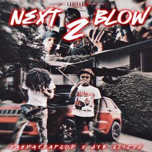 Next 2 Blow (Explicit)