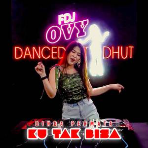 Ku Tak Bisa Dinda Permata (FDJ Ovy DanceMix)