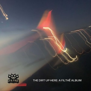 Filthē Analects - The Dirt up Here: A Filthē Album (Explicit)