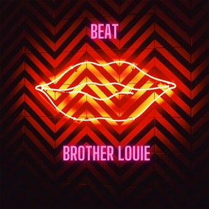 Beat Brother Louie (Explicit)