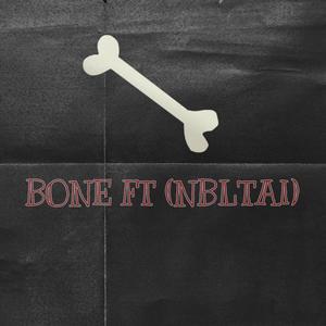 BONE (feat. NBLTAI) [Explicit]