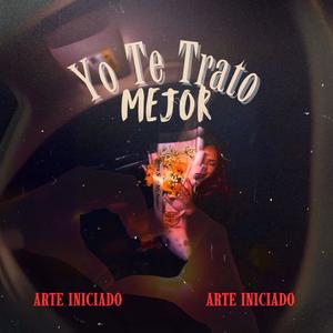Yo Te Trato Mejor (feat. Joel Santos) (Explicit)