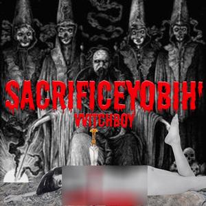 SACRIFICEYOBIH (Explicit)