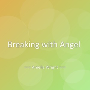 Breaking with Angel