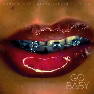 Go Baby (feat. Grego Jardim & Indium)