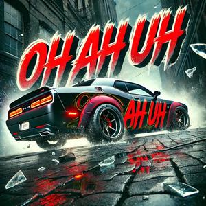 Oh Ah Uh (feat. Sxerg) (Explicit)