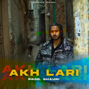 Akh Lari (feat. GHAURI)