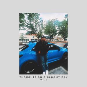 Thoughts On A Gloomy Day, Pt. 2 (Explicit)