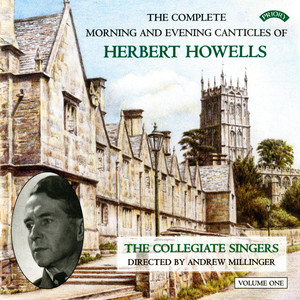 The Complete Morning & Evening Canticles of Herbert Howells, Vol. 1