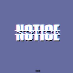 Notice (feat. TXNYONGO & Jah Dean) [Explicit]