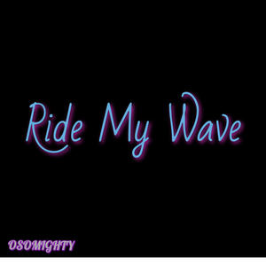 Ride My Wave