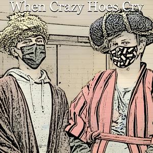 When Crazy Hoes Cry (feat. wishkidong) (Explicit)
