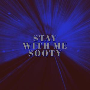 Sooty - Stay With Me (Explicit)