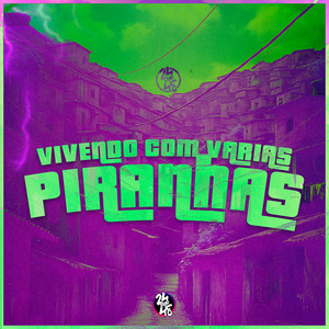 Vivendo Com Varias Piranhas (Explicit)