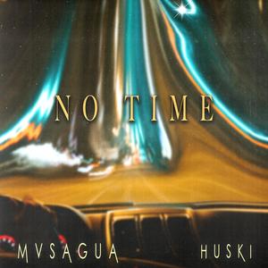 No time(feat. HUSKI)