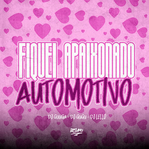 Automotivo Fiquei Apaixonado (Explicit)