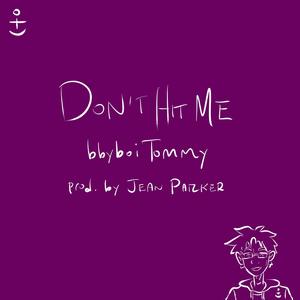 Don't Hit Me (Explicit)