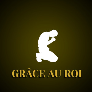 Grâce au roi