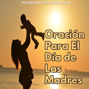 Oración para el Día de las Madres