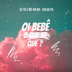 Mtg - Cartie - Oi Bebê (feat. Dj Tk) (Explicit)