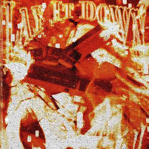 LAY IT DOWN (Lone Wulf 187 x Anarchy x Punky Jones) [Explicit]