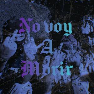 No voy a morir (Explicit)