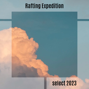 Rafting Expedition Select 2023