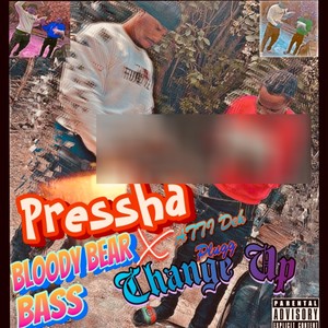 Change Up (feat. Bloody Bear Bass & K-Dawg) (Explicit)
