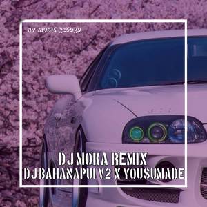 Dj Bahanapui x Yousumade