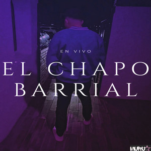 El Chapo Barrial (En Vivo)