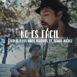 No es fácil (feat. Nando Juárez)