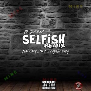 Selfish (feat. Mally Stakz & Capella Grey) (Remix|Explicit)