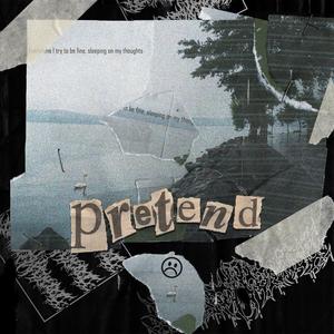 Pretend (Explicit)