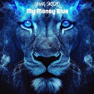 MY MONEY BLUE (Explicit)