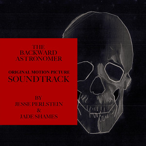 The Backward Astronomer (Original Motion Picture Soundtrack)