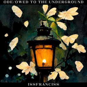 Ode / Owed To The Underground