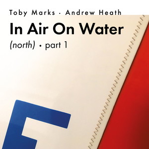 In Air On Water (North) , Pt. 1