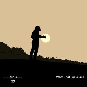 What That Feels Like