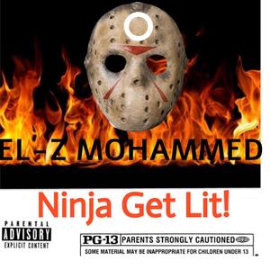 Ninja Get Lit. (Explicit)